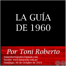 LA GUA DE 1960 - Por Toni Roberto - Domingo, 06 de Octubre de 2019